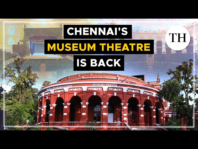 Chennai’s iconic Museum Theatre re-opens after 3 years