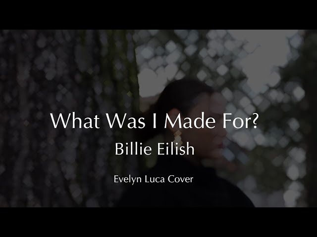 Billie Eilish - What Was I Made For? (Oscar Winner 2024) Cover EWELINA