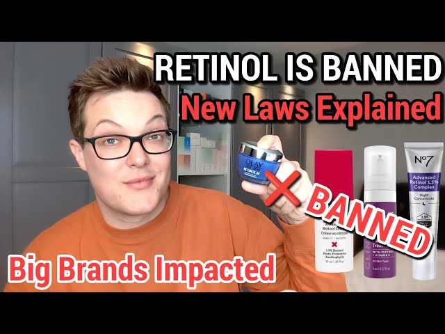RETINOL IS BANNED - What You Need To Know (New EU Laws)