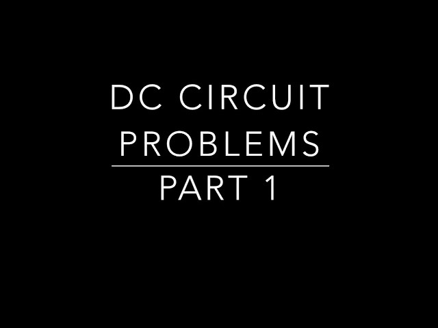 DC Circuit problems Part 1