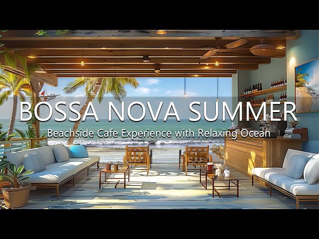 Refresh Your Spirit Hawaiian Bossa Nova Summer - Beachside Cafe Experience with Relaxing Ocean Waves