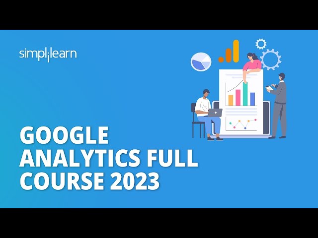 🔥 Google Analytics Full Course 2023 | Google Analytics Tutorial for Beginners | Simplilearn