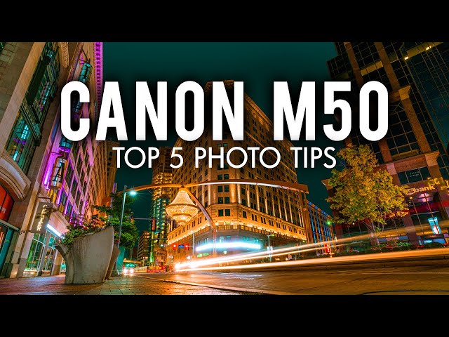 5 Tips Canon M50 Photo Tips for Better Images