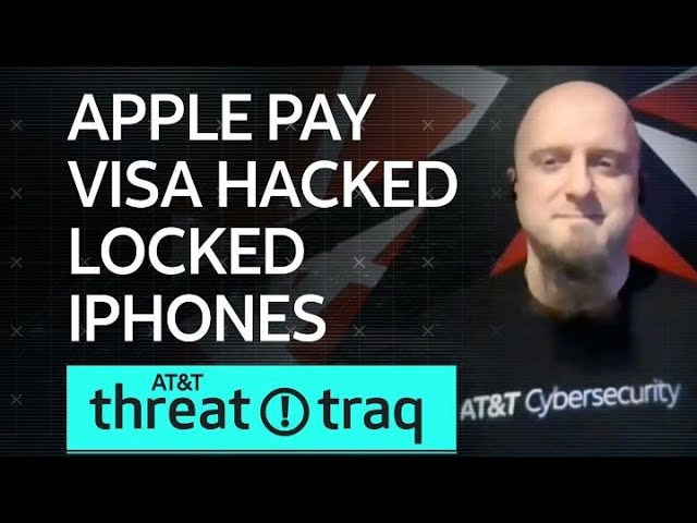 Apple Pay Visa Hacked Locked iPhones| AT&T ThreatTraq
