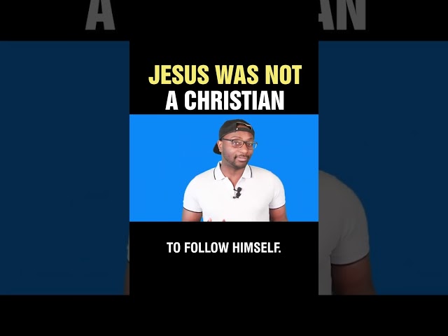 Jesus Was NOT A Christian