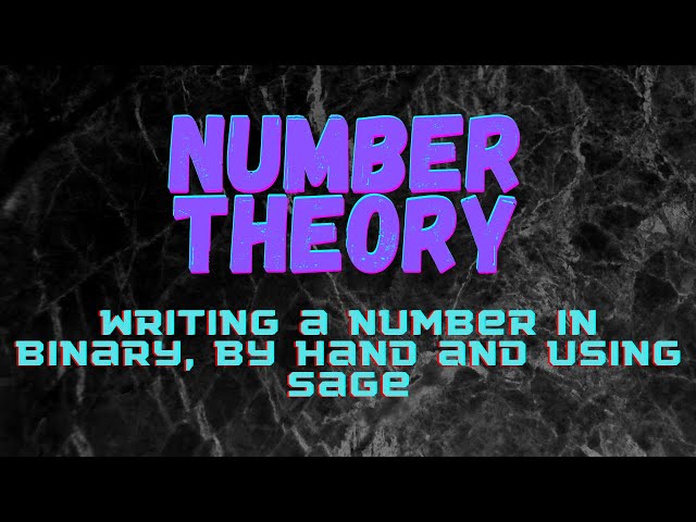 Writing a number in binary, by hand and using Sage
