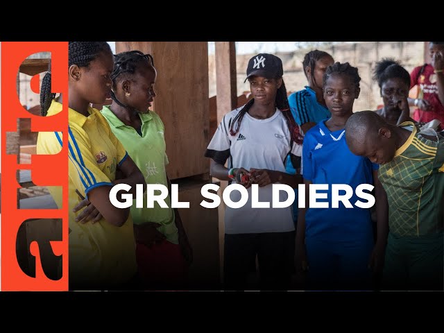 Central African Republic: Girl Soldiers | ARTE.tv Documentary