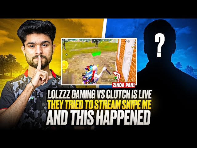 @LoLzZzGaming VS CLUTCH IS LIVE 🔥 | THEY TRIED TO STREAM SNIPE ME?? | BGMI HIGHLIGHT