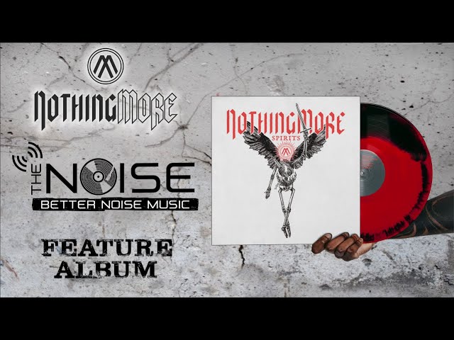 The NOISE - Presents: Nothing More - SPIRITS Feature Album