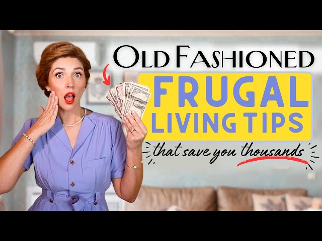 21 Old Fashioned Frugal Living Tips to Try Today (that will save you thousands 💰)