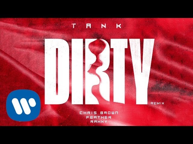 Tank - Dirty (Remix) [feat. Chris Brown, Feather & Rahky] (Official Audio)