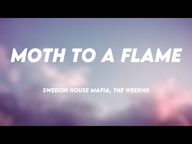 Moth To A Flame - Swedish House Mafia, The Weeknd [Lyrics Video] ⛰