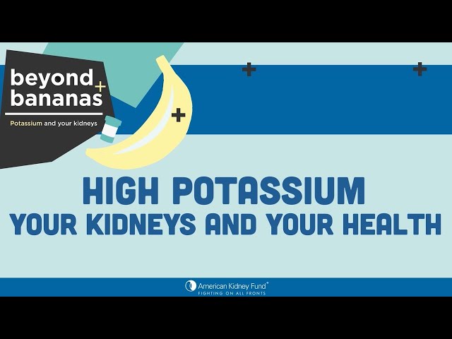 Hyperkalemia: High Potassium - Your Kidneys and Your Health
