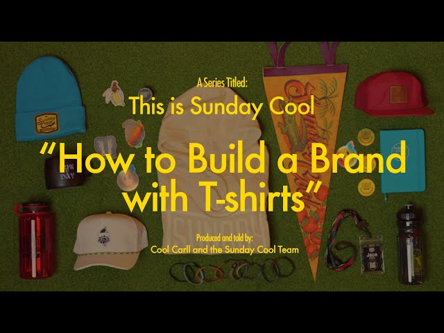 How to Build a Brand with T Shirts | This is Sunday Cool
