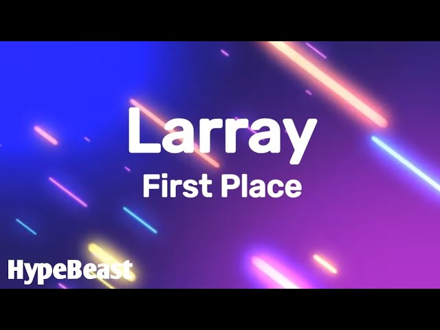 Larray - First Place (Lyrics)