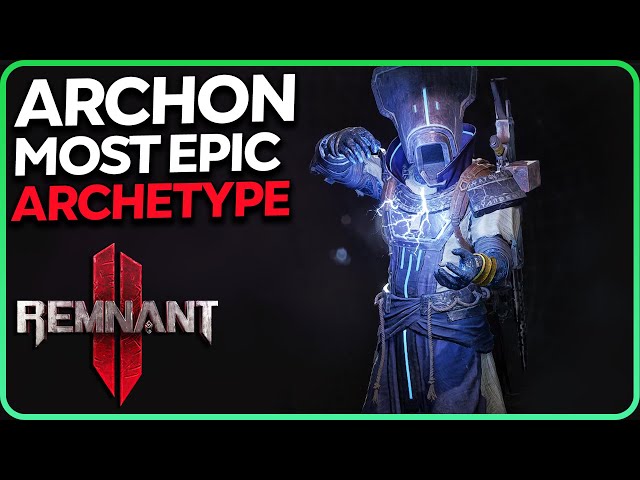 Archon Secret Archetype (Class) Showcase Remnant 2