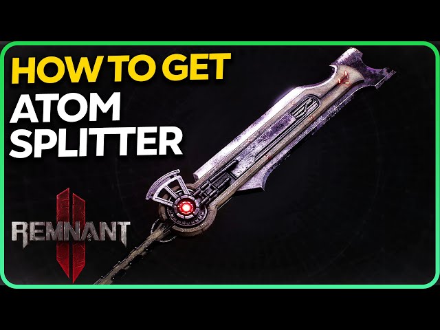 How to Get Atom Splitter Secret Sword | Remnant 2