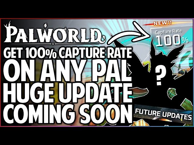 Palworld - WARNING: BIG Capture Rate Buff & Save Corruption - HUGE Update Coming - New Pals & More!