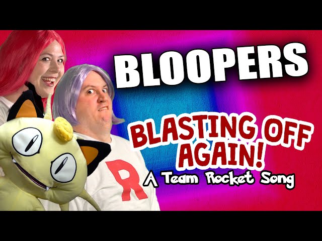 BLOOPERS from "Blasting Off Again: A Team Rocket Song"