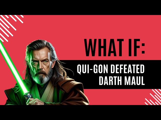 What If: Qui-Gon Defeated Darth Maul