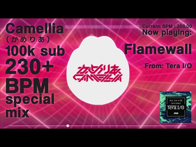 Camellia(かめりあ) 230+BPM 100ksub special mix [1hr]