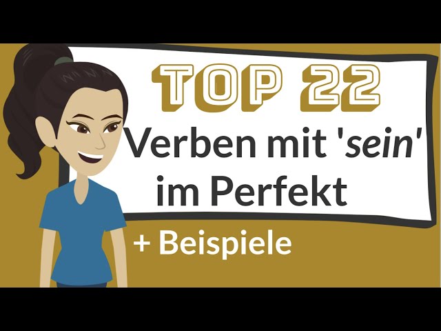 Deutsch lernen: Top 22 Verben mit "sein" im Perfekt | Grammatik, unregelmäßige Verben | learn German