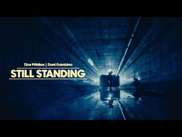 12os Pithikos & Dani Gambino -STILL STANDING (Official Music Video)