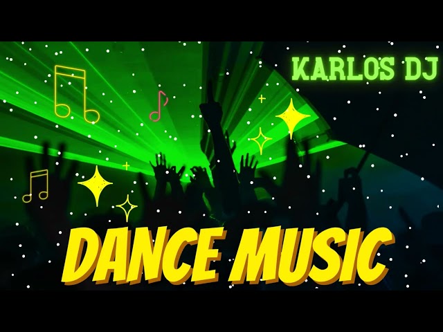 DANCE MUSIC MIX-KARLOS DJ