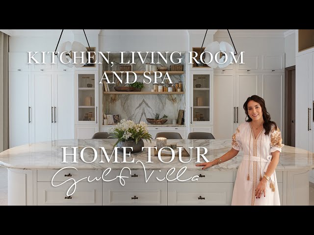 LIVING ROOM, HOME SPA AND KITCHEN TOUR IN OUR GULF VILLA PROJECT