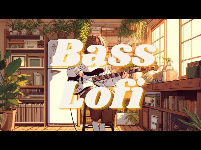 Resonance 🎸 Bass Guitar Lofi Ep. 4 🎵 lofi hip-hop ~~ [Lofi to Study/Chill/Relax]