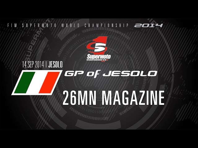 SMWC 2014 - Round 7: GP of Jesolo (Venice) - 26mn MAGAZINE - Supermoto