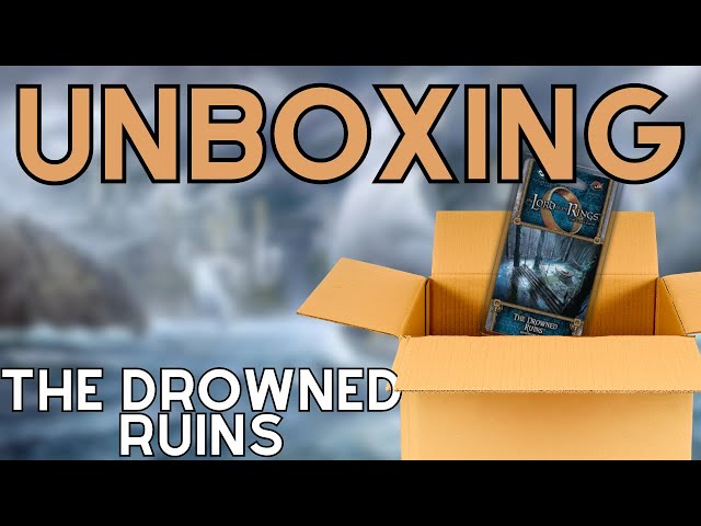Lord of the Rings LCG: The Drowned Ruins Unboxing and First Impressions