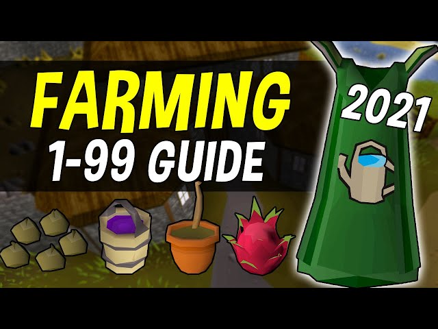 A Complete 1-99 Farming Guide for Oldschool Runescape in 2021 [OSRS]