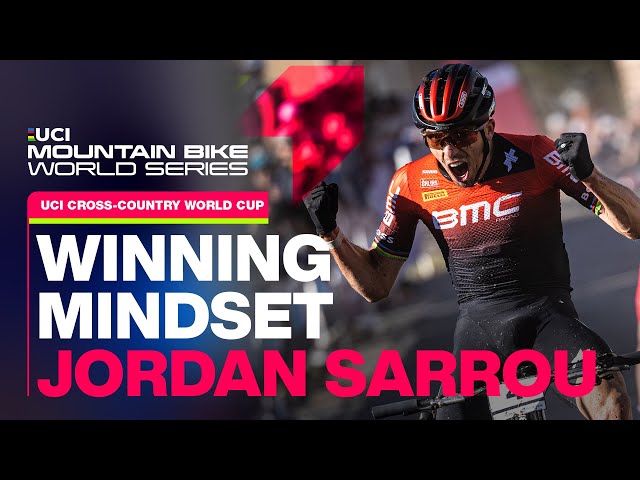 Winning Mindset: Jordan Sarrou | UCI Mountain Bike World Series