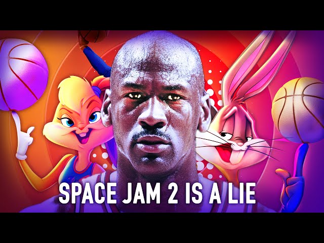 Space Jam 2 is a Lie
