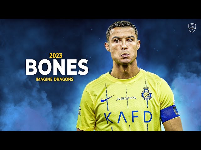Cristiano Ronaldo 2023/24 • Bones - Imagine Dragons • Skills & Goals | HD