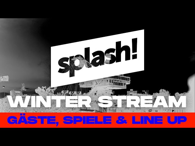 Der splash! Winter Stream mit Gästen, Spielen & Announcements