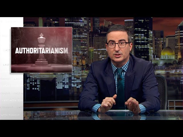 Authoritarianism: Last Week Tonight with John Oliver (HBO)