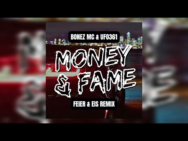 Bonez MC x Ufo361 - MONEY & FAME (FEIER & EIS Remix)