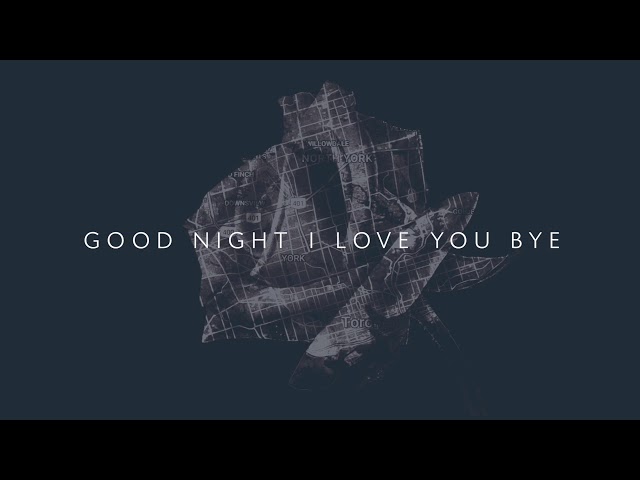 Good Night I Love You Bye | Nahre Sol