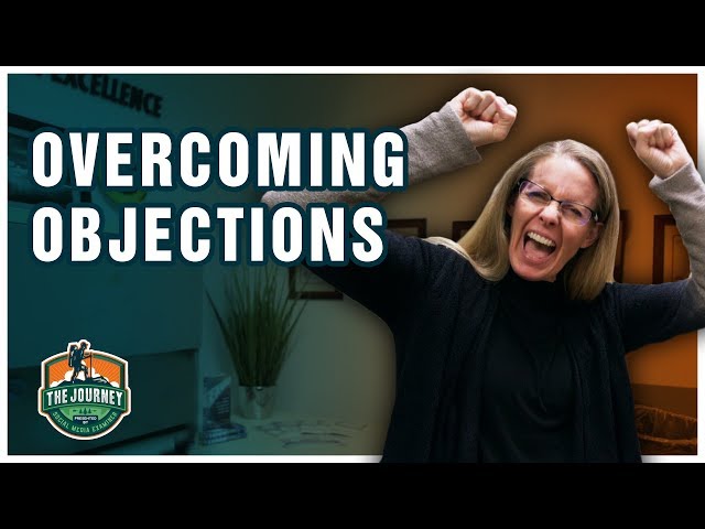 Overcoming Objections, The Journey, Episode 22, Season 2