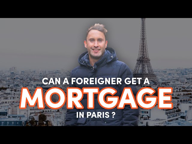 CAN a FOREIGNER get a MORTGAGE in FRANCE? Paris Real Estate