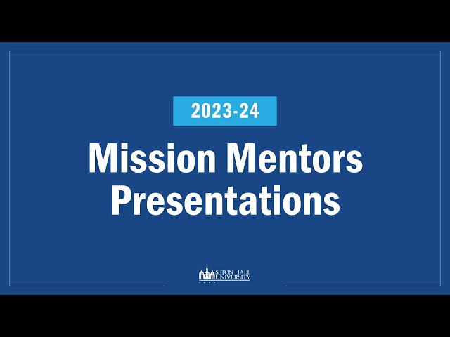 2023-2024 Mission Mentors Presentations