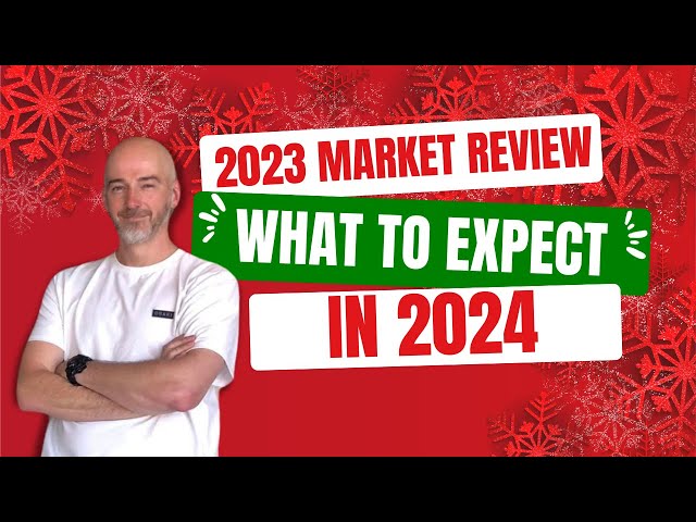 2023 Market Review & What Will Happen in 2024