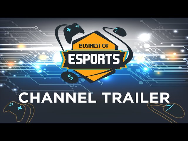 The Business of Esports Channel Trailer
