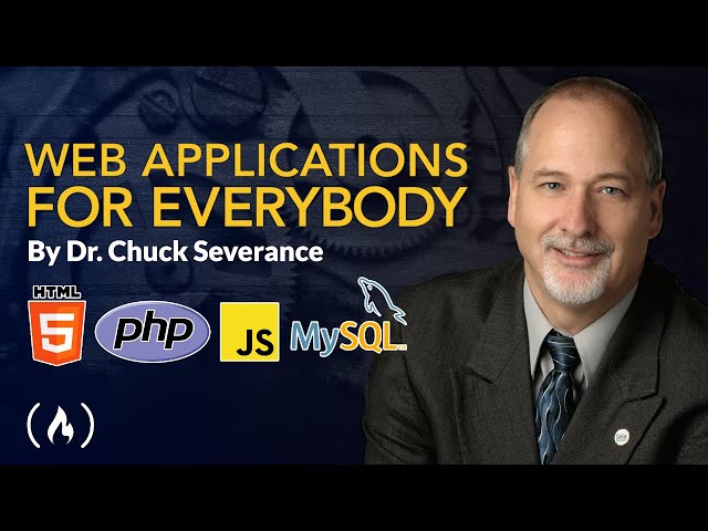 Web Applications for Everybody Course - Dr. Chuck Teaches HTML, PHP, SQL, CSS, JavaScript, and more!