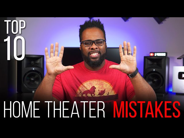 Top 10 Home Theater Mistakes