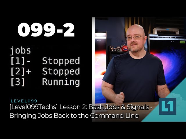 099 Bash Jobs & Signals - Bringing Jobs Back To The Command Line