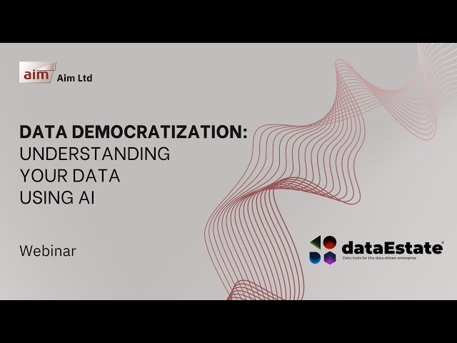 Webinar - Data Democratization: Understanding your data using AI