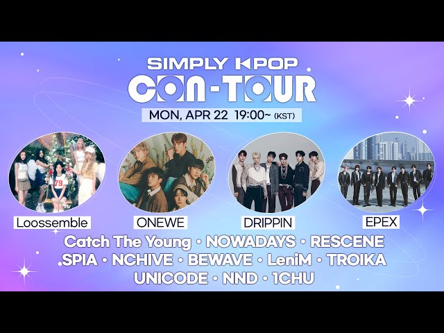 [LIVE] SIMPLY K-POP CON-TOUR | Loossemble, ONEWE, DRIPPIN, EPEX, Catch The Young, NOWADAYS, RESCENE